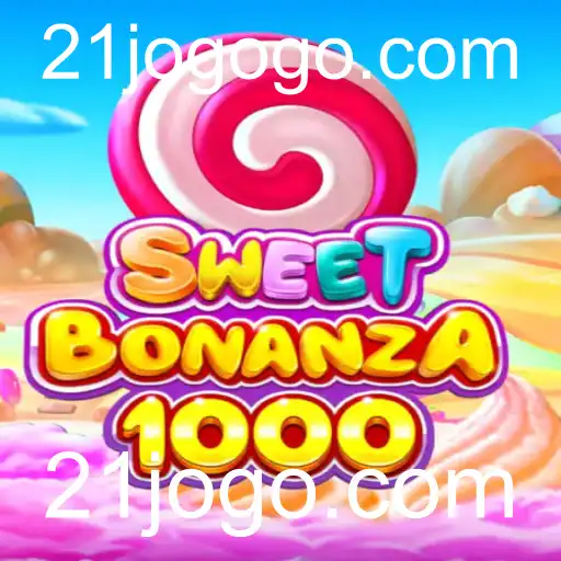 Descubra o Mundo Encantado de SweetBonanza1000 no 21jogo.com